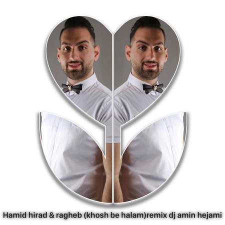 Hamid Hirad & Ragheb – Khosh Be Halam (Dj Amin Hejami)